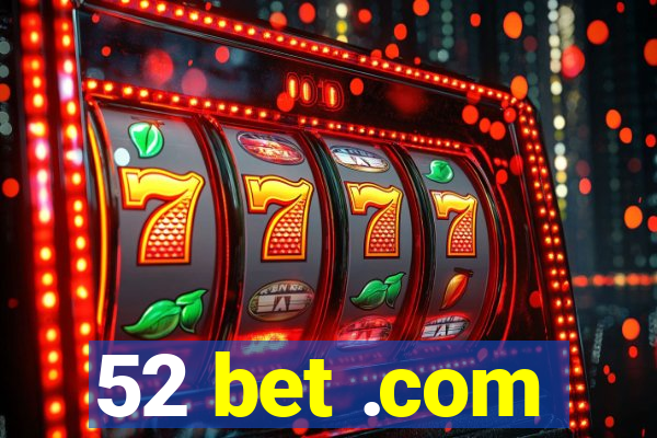 52 bet .com